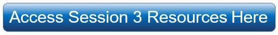 Access Session 3 Resources Here